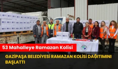 Gazipaşa Belediyesi Ramazan Kolisi Dağıtımını Başlattı