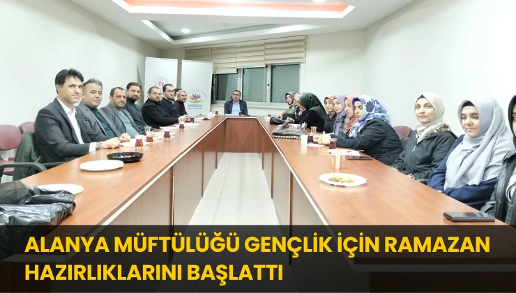 Alanya Müftülüğü Gençlik İçin Ramazan Hazırlıklarını Başlattı