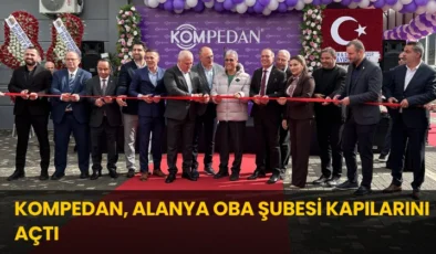 Kompedan, Alanya Oba Şubesi Kapılarını Açtı