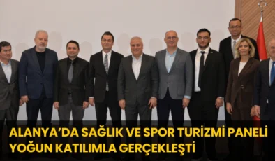 Alanya’da Sağlık ve Spor Turizmi Paneli Yoğun Katılımla Gerçekleşti