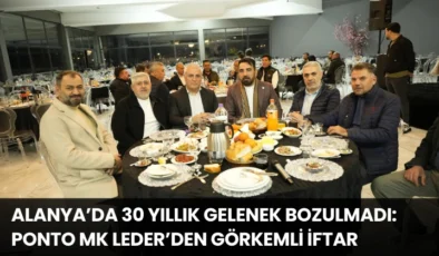 Alanya’da 30 Yıllık Gelenek Bozulmadı: Ponto MK Leder’den Görkemli İftar