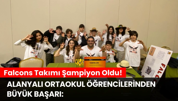 Alanyalı Ortaokul Öğrencilerinden Büyük Başarı: Falcons Takımı Şampiyon Oldu!