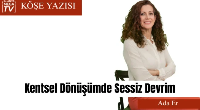 Kentsel Dönüşümde Sessiz Devrim