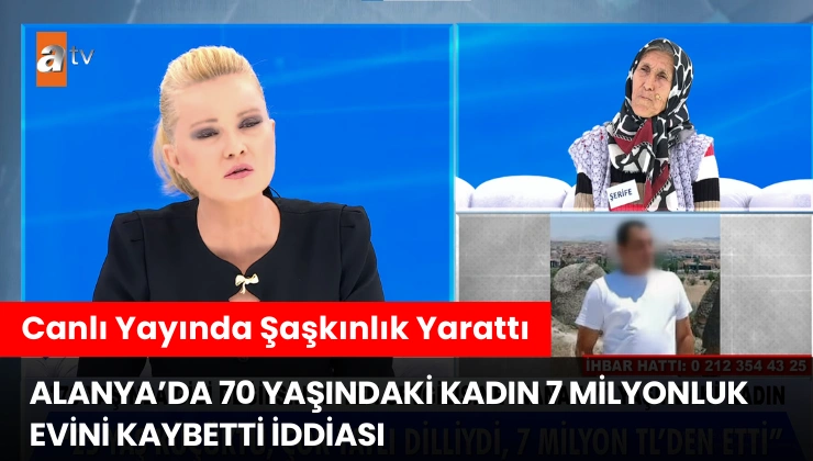 Alanya’da 70 Yaşındaki Kadın 7 Milyonluk Evini Kaybetti İddiası: Canlı Yayında Şaşkınlık Yarattı