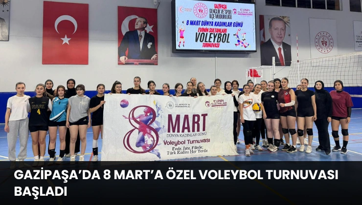 Gazipaşa’da 8 Mart’a Özel Voleybol Turnuvası Başladı