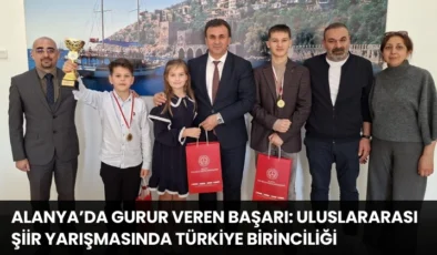 Alanya’da Gurur Veren Başarı: Uluslararası Şiir Yarışmasında Türkiye Birinciliği