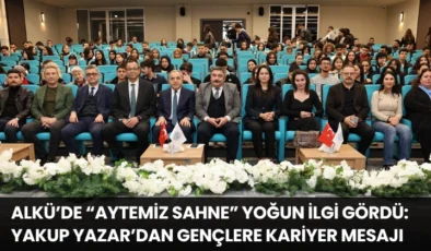ALKÜ’de “Aytemiz Sahne” Yoğun İlgi Gördü: Yakup Yazar’dan Gençlere Kariyer Mesajı