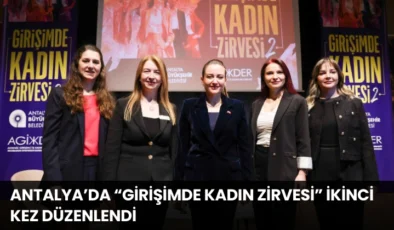 Antalya’da “Girişimde Kadın Zirvesi” İkinci Kez Düzenlendi