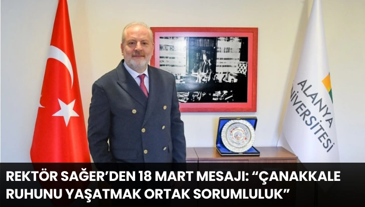 Rektör Sağer’den 18 Mart Mesajı: “Çanakkale Ruhunu Yaşatmak Ortak Sorumluluk”