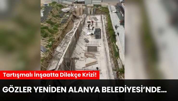 Tartışmalı İnşaatta Dilekçe Krizi! Gözler Yeniden Alanya Belediyesi’nde…