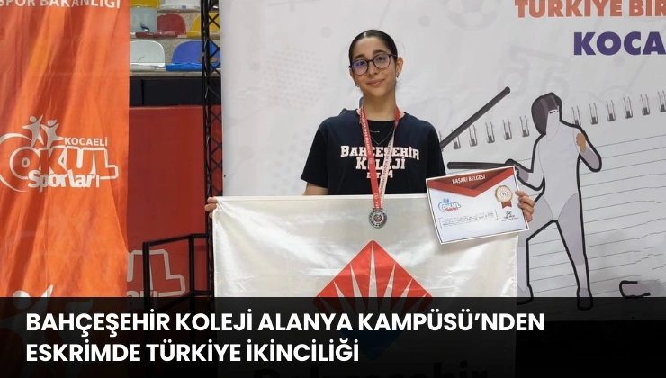 Bahçeşehir Koleji Alanya Kampüsü’nden Eskrimde Türkiye İkinciliği