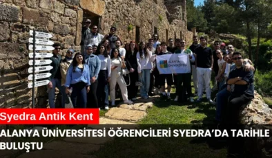 Alanya Üniversitesi Öğrencileri Syedra’da Tarihle Buluştu