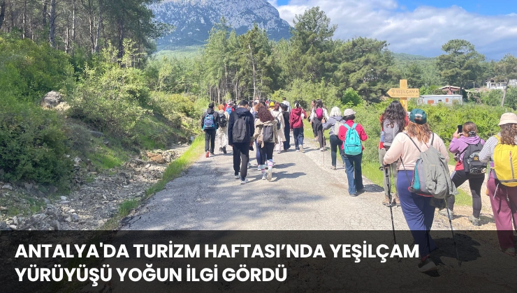 Antalya’da Turizm Haftası’nda Yeşilçam Yürüyüşü Yoğun İlgi Gördü