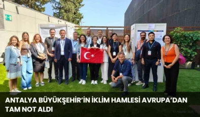 Antalya Büyükşehir’in İklim Hamlesi Avrupa’dan Tam Not Aldı