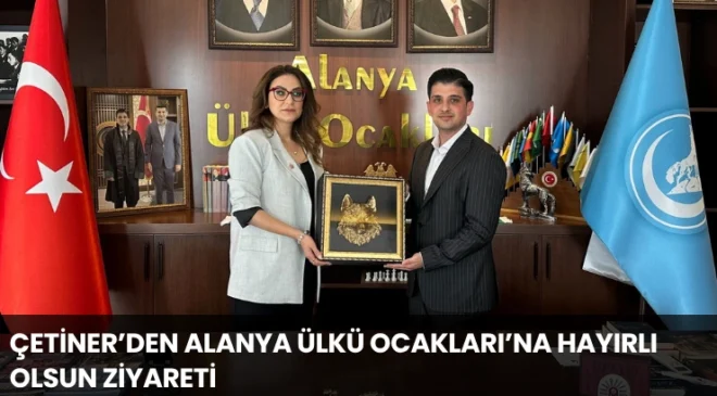 Çetiner’den Alanya Ülkü Ocakları’na Hayırlı Olsun Ziyareti