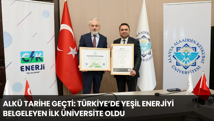 ALKÜ Tarihe Geçti: Türkiye’de Yeşil Enerjiyi Belgeleyen İlk Üniversite Oldu