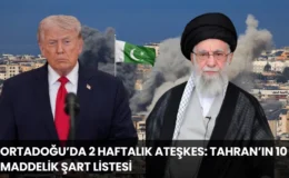 Ortadoğu’da 2 Haftalık Ateşkes: Tahran’ın 10 Maddelik Şart Listesi