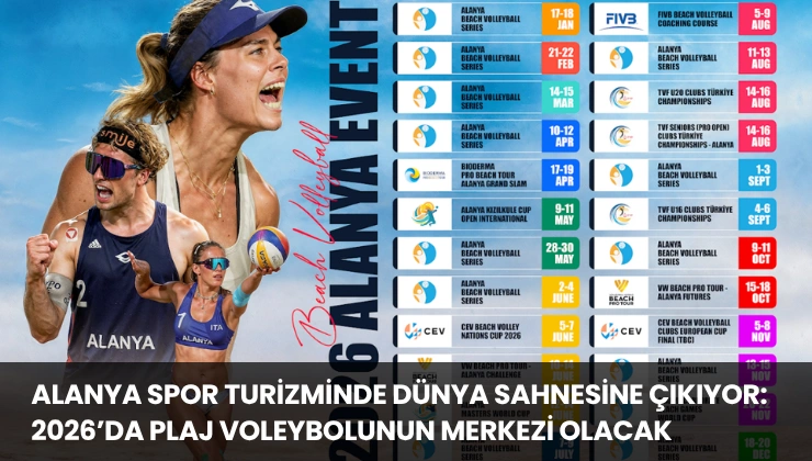 Alanya Spor Turizminde Dünya Sahnesine Çıkıyor: 2026’da Plaj Voleybolunun Merkezi Olacak