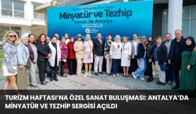 Turizm Haftası’na Özel Sanat Buluşması: Antalya’da Minyatür ve Tezhip Sergisi Açıldı