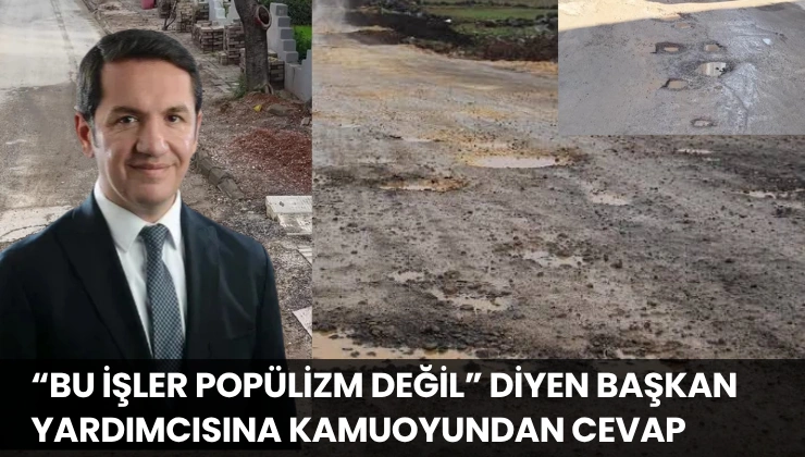 “Bu İşler Popülizm Değil” Diyen Başkan Yardımcısına Kamuoyundan Cevap