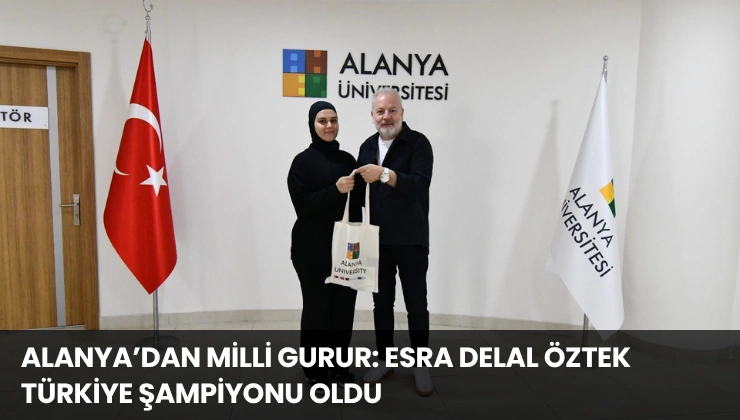 Alanya’dan Milli Gurur: Esra Delal Öztek Türkiye Şampiyonu Oldu