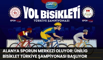 Alanya Sporun Merkezi Oluyor: ÜNİLİG Bisiklet Türkiye Şampiyonası Başlıyor