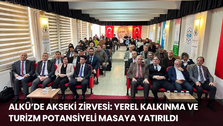 ALKÜ’de Akseki Zirvesi: Yerel Kalkınma ve Turizm Potansiyeli Masaya Yatırıldı