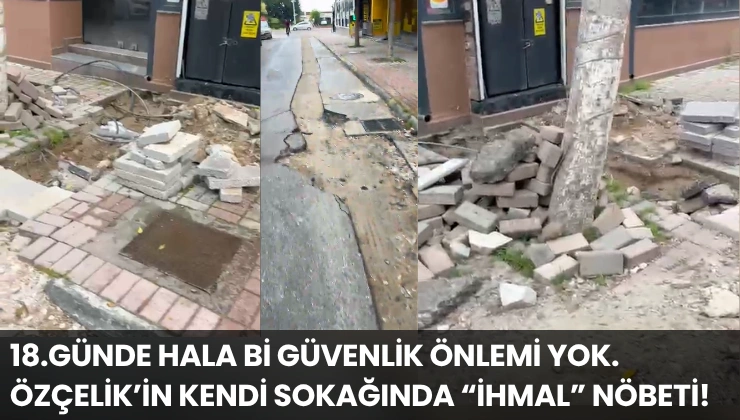 18.Günde Hala Bi Güvenlik Önlemi Yok. Özçelik’in kendi Sokağında “ihmal” Nöbeti!