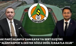 AK Parti Alanya’dan Kaya’ya Sert Eleştiri: “Alanyaspor’a Destek Sözle Değil İcraatla Olur”