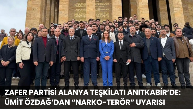 Zafer Partisi Alanya Teşkilatı Anıtkabir’de: Ümit Özdağ’dan “Narko-Terör” Uyarısı