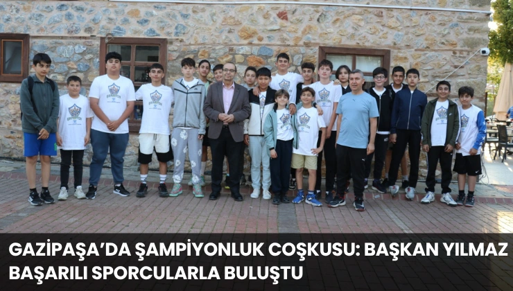Gazipaşa’da Şampiyonluk Coşkusu: Başkan Yılmaz Başarılı Sporcularla Buluştu