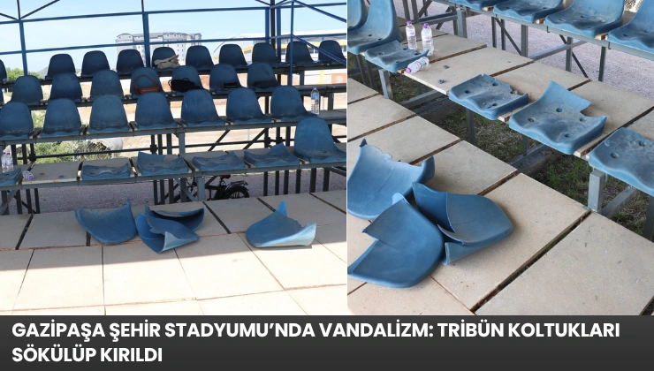 Gazipaşa Şehir Stadyumu’nda Vandalizm: Tribün Koltukları Sökülüp Kırıldı