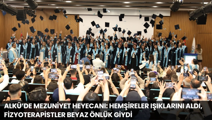 ALKÜ’de Mezuniyet Heyecanı: Hemşireler Işıklarını Aldı, Fizyoterapistler Beyaz Önlük Giydi