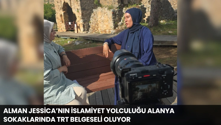 Alman Jessica’nın İslamiyet Yolculuğu Alanya Sokaklarında TRT Belgeseli Oluyor