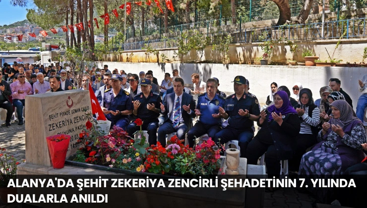 Alanya’da Şehit Zekeriya Zencirli Şehadetinin 7. Yılında Dualarla Anıldı