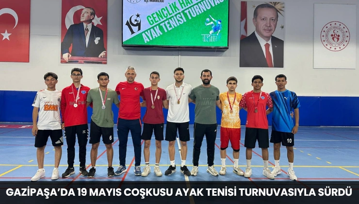 Gazipaşa’da 19 Mayıs Coşkusu Ayak Tenisi Turnuvasıyla Sürdü