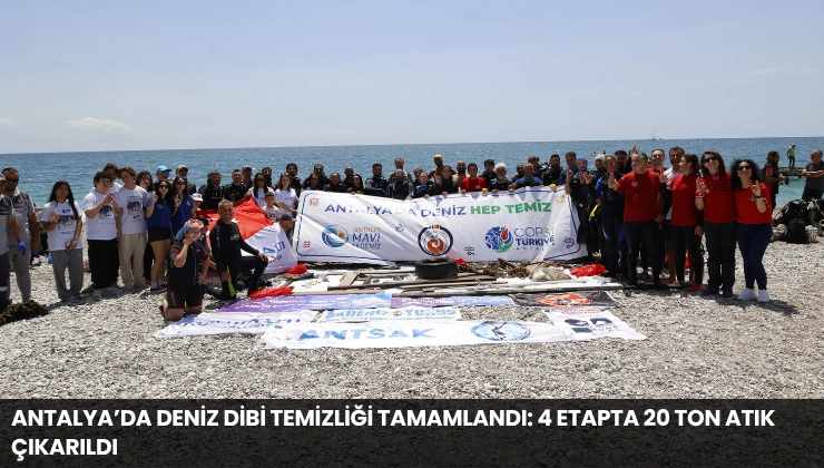 Antalya’da Deniz Dibi Temizliği Tamamlandı: 4 Etapta 20 Ton Atık Çıkarıldı