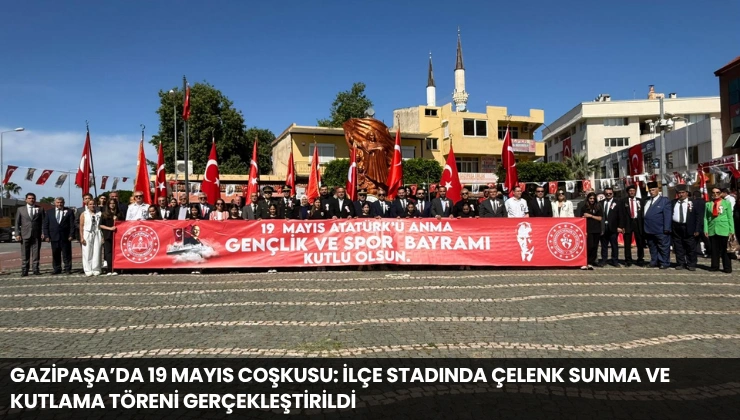 Gazipaşa’da 19 Mayıs Coşkusu: İlçe Stadında Çelenk Sunma ve Kutlama Töreni Gerçekleştirildi