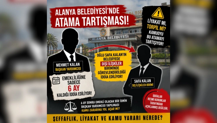 ALANYA BELEDİYESİ’NDE “ATAMA” TARTIŞMASI: KAMUOYUNDA SORU İŞARETLERİ