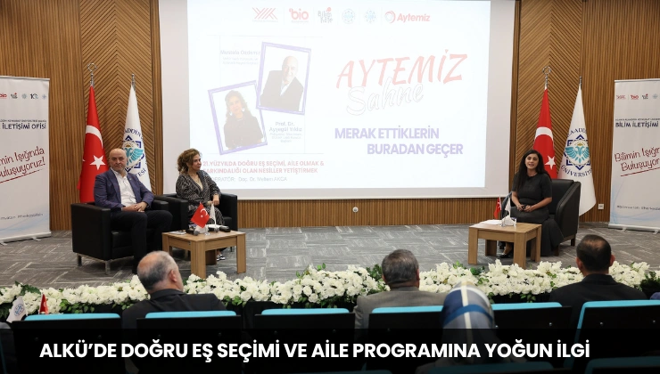 ALKÜ’de Doğru Eş Seçimi ve Aile Programına Yoğun İlgi