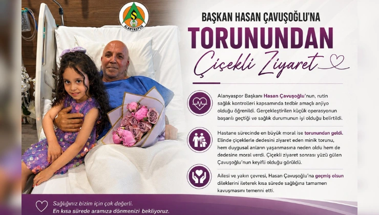 Başkan Hasan Çavuşoğlu’na Torunundan Çiçekli Ziyaret