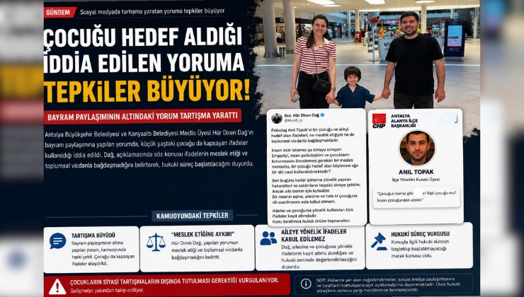 ÇOCUĞU HEDEF ALDIĞI İDDİA EDİLEN YORUMA TEPKİLER BÜYÜYOR