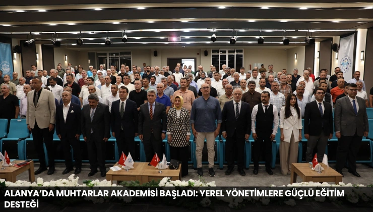 Alanya’da Muhtarlar Akademisi Başladı: Yerel Yönetimlere Güçlü Eğitim Desteği - Mega TV Alanya haber - 2026-06-02T175650.418