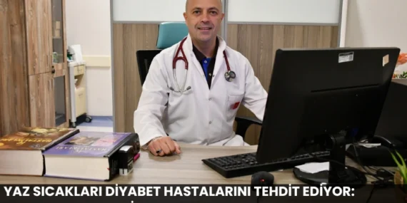 Yaz Sıcakları Diyabet Hastalarını Tehdit Ediyor: Uzmandan Hayati Uyarılar