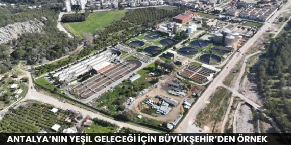 Antalya’nın Yeşil Geleceği İçin Büyükşehir’den Örnek Projeler