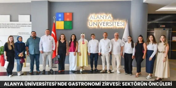 Alanya Üniversitesi’nde Gastronomi Zirvesi: Sektörün Öncüleri Dış Paydaş Toplantısında Buluştu
