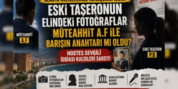 Alanya Kulislerinde Konuşulan İddia: Eski Taşeronun Elindeki Fotoğraflar Barışın Anahtarı mı Oldu?