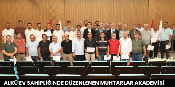 ALKÜ Ev Sahipliğinde Düzenlenen Muhtarlar Akademisi Sona Erdi