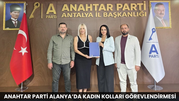 Anahtar Parti Alanya’da Kadın Kolları Görevlendirmesi