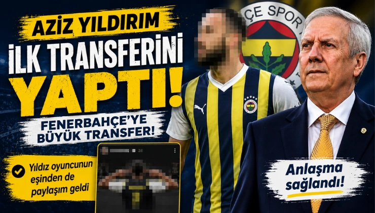 Aziz Yıldırım’dan İlk Transfer Hamlesi: Eski Golcü Yuvaya Dönüyor